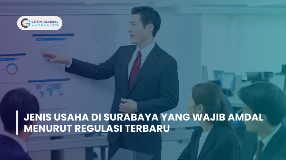 Jenis Usaha di Surabaya yang Wajib AMDAL Menurut Regulasi Terbaru