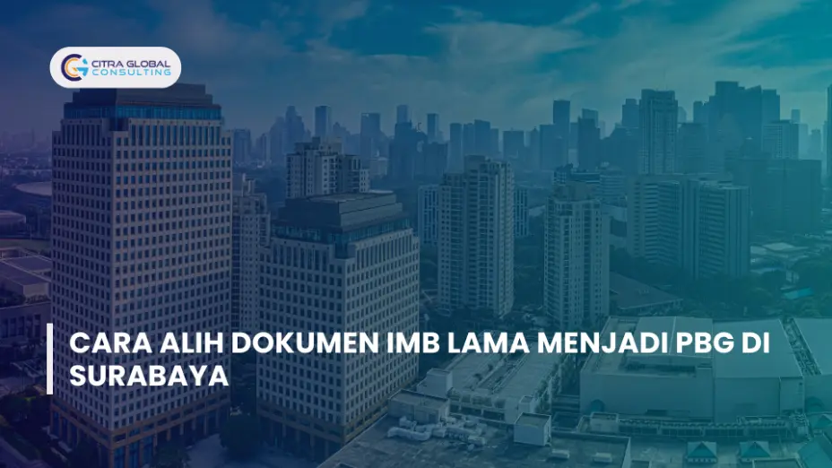 Cara Alih Dokumen IMB Lama Menjadi PBG di Surabaya