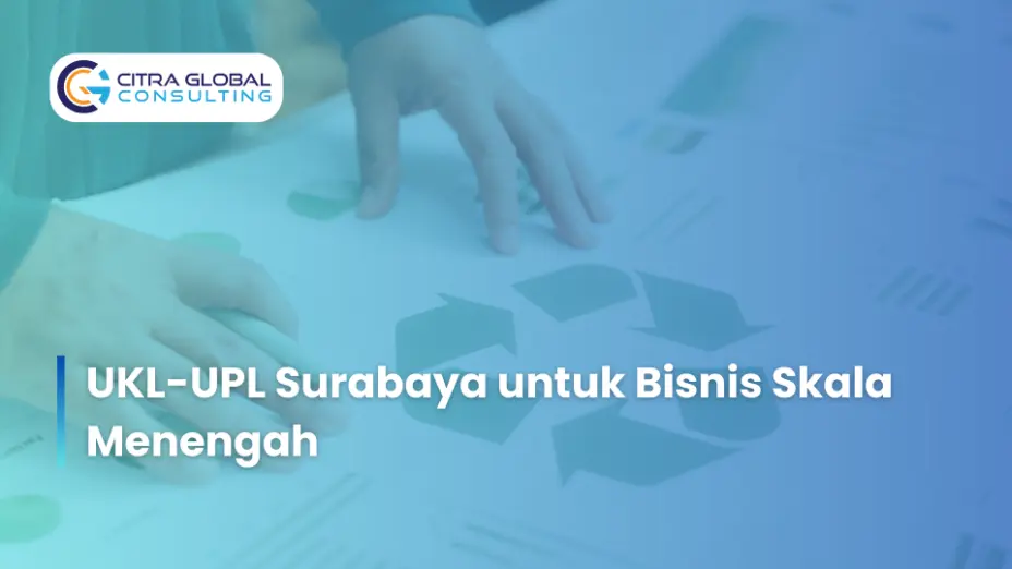 UKL-UPL Surabaya untuk Bisnis Skala Menengah