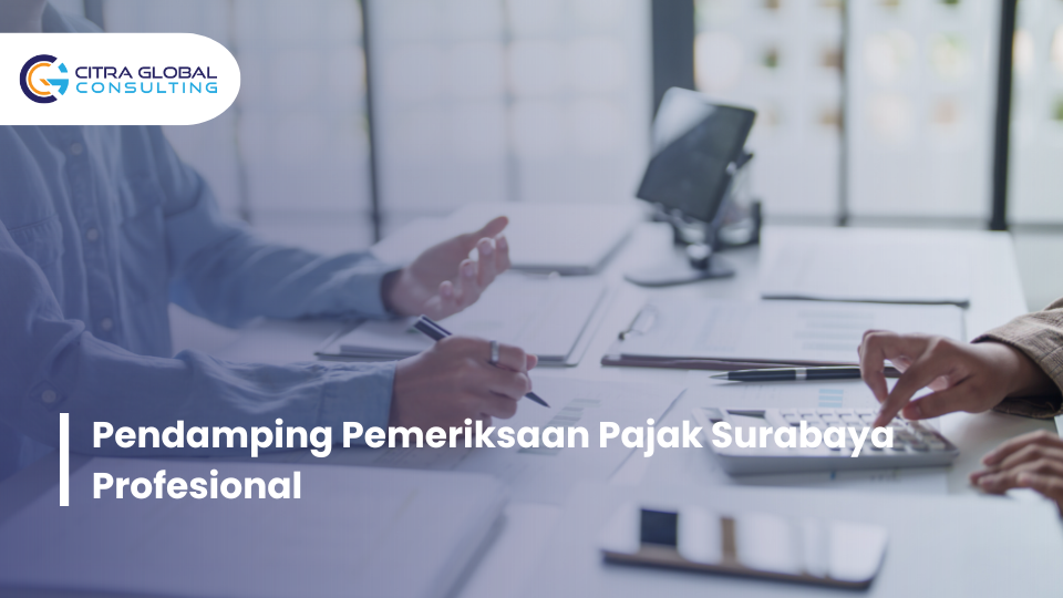 konsultan pendamping pemeriksaan pajak Surabaya