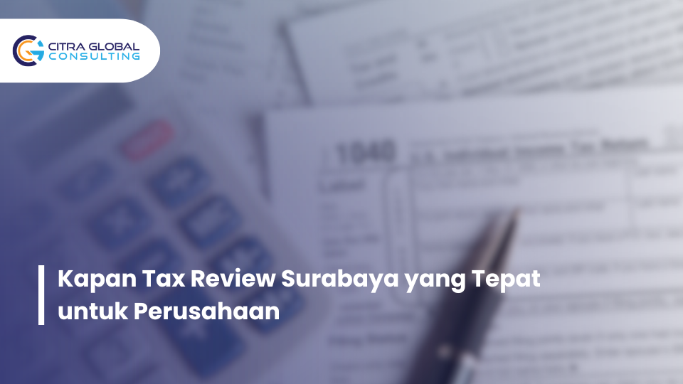 kapan tax review Surabaya